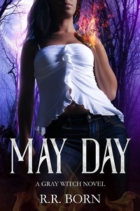  R.R. Born - May Day - Gray Witch Novels.