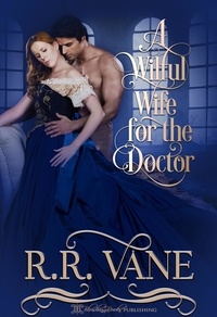  R.R. Vane - A Wilful Wife for the Doctor.