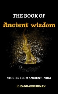  R RADHAKRISHNAN - The Book of Ancient Wisdom.