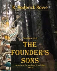  R. Roderick Rowe - The Founder's Sons - Jamari and the Manhood Rites, #3.