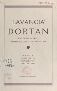 R. Rodet et Madeleine Vincent - Lavancia, Dortan - Villes martyres brûlées par les Allemands en 1944.