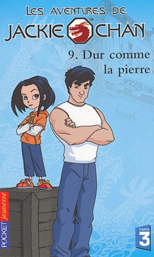 R-S Ashby - Les aventures de Jackie Chan Tome 9 : Dur comme la pierre.