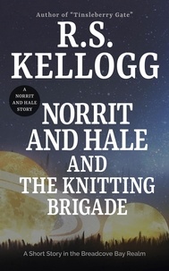  R.S. Kellogg - Norrit and Hale and the Knitting Brigade.