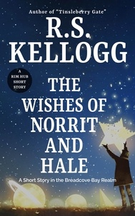  R.S. Kellogg - The Wishes of Norrit and Hale - Breadcove Bay.