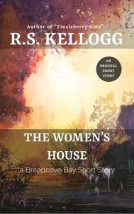 The Women's House: A Breadcove Bay Short Story