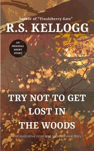  R.S. Kellogg - Try Not to Get Lost in the Woods.