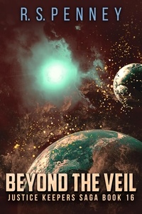  R.S. Penney - Beyond The Veil - Justice Keepers Saga, #16.