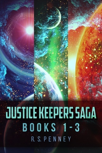  R.S. Penney - Justice Keepers Saga - Books 1-3.