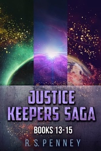  R.S. Penney - Justice Keepers Saga - Books 13-15.
