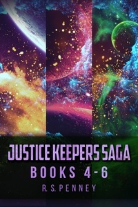  R.S. Penney - Justice Keepers Saga - Books 4-6.
