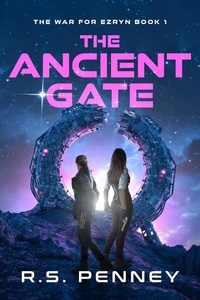  R.S. Penney - The Ancient Gate - The War For Ezryn, #1.