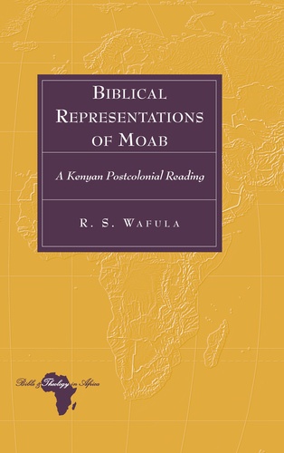R.s. Wafula - Biblical Representations of Moab - A Kenyan Postcolonial Reading.