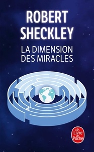 R Sheckley - La Dimension des miracles.