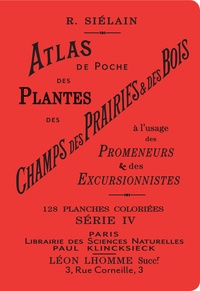 R Siélain - Atlas de poche des plantes des champs, des prairies et des bois à l'usage des promeneurs et des excursionnistes - Volume 4.