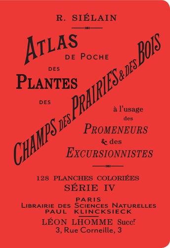 Atlas de poche des plantes des champs, des prairies et des bois à l'usage des promeneurs et des excursionnistes. Volume 4