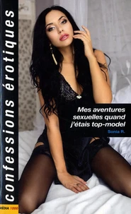 Mes aventures sexuelles quand j'étais top-model
