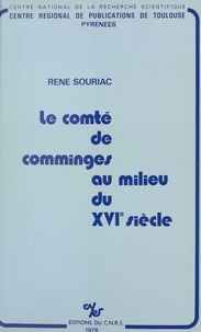 R. Souriac - Le comté de Comminges au milieu du 16e siècle.
