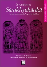 R. Sriram - Isvarakrsna Samkhyakarika - La source théorique du yoga et du samkhya. 1 CD audio