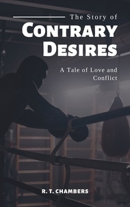 R.T. Chambers - Contrary Desires: A Tale of Love and Conflict.