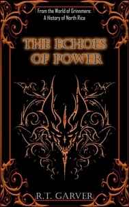  R.T. Garver - The Echoes of Power - A History Of Midgardum.