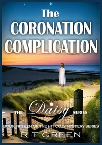  R T Green - Daisy: The Coronation Complication - Daisy Morrow, #15.
