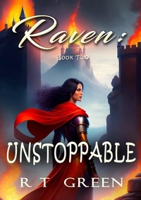  R T Green - Raven: Unstoppable - Raven, #2.