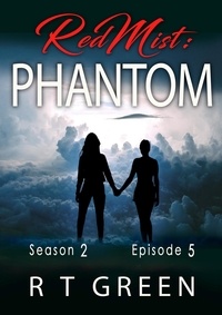  R T Green - Red Mist: Episode 5, Season 2: Phantom - The Red Mist Series, #5.
