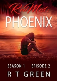  R T Green - Red Mist, Season 1, Episode 2: Phoenix - The Red Mist Series, #2.