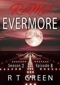 R T Green - Red Mist: Season 2, Episode 8: Evermore - The Red Mist Series, #8.