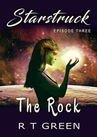  R T Green - Starstruck: Episode 3, The Rock, New Edition - Starstruck, #3.