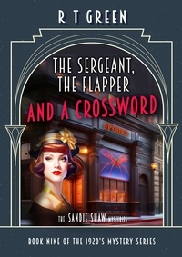  R T Green - The Sandie Shaw Mysteries: Book 9, The Sergeant, the Flapper and a Crossword - Sandie Shaw, #9.