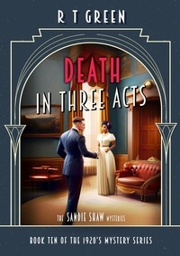  R T Green - The Sandie Shaw Mysteries: Death in Three Acts - Sandie Shaw, #10.