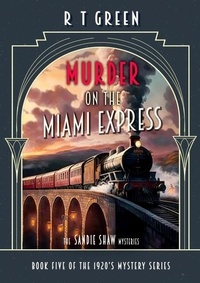  R T Green - The Sandie Shaw Mysteries, Murder on the Miami Express - Sandie Shaw, #5.