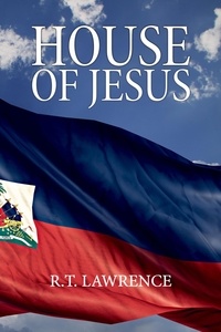  R.T. Lawrence - House of Jesus: A Novel.