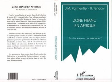 R Tenconi et Jean-Marie Parmentier - Zone franc en Afrique - Fin d'une ère ou renaissance ?.