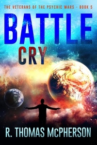  R Thomas McPherson - Battle Cry - The Veterans of the Psychic Wars, #5.