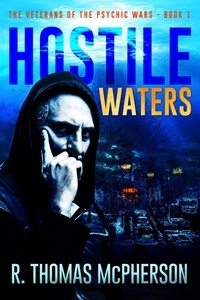  R Thomas McPherson - Hostile Waters - The Veterans of the Psychic Wars, #1.