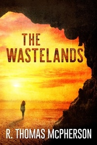  R Thomas McPherson - The Wastelands.
