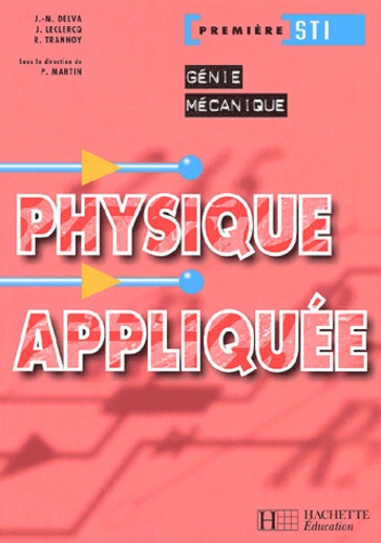 R Trannoy et J Leclercq - Physique Appliquee 1ere Sti Genie Mecanique.