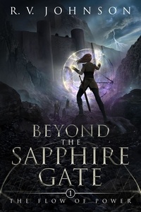  R.V. Johnson - Beyond The Sapphire Gate - The Flow Of Power, #1.