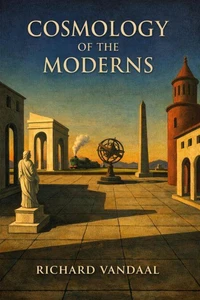 Cosmology of the Moderns