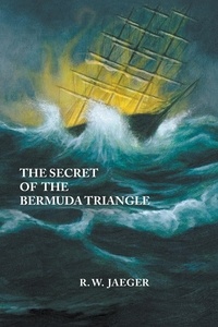  R W Jaeger - The Secret of the Bermuda Triangle - The Trilogy of Light, #1.