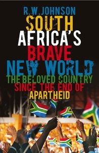 R-W Johnson - South Africa's Brave New World.
