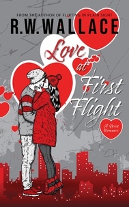  R.W. Wallace - Love at First Flight.