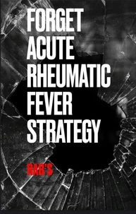 Forget Acute Rheumatic Fever Strategy