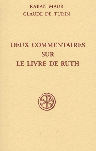 Raban Maur et  Claude de Turin - Deux commentaires sur le Livre de Ruth.