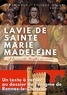 Raban Maur et Etienne Faillon - La vie de sainte Marie-Madeleine et de sainte Marthe sa soeur - Un texte à verser au dossier de l'énigme de Rennes-le-Château.