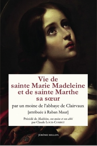 Vie de sainte Marie Madeleine et de sainte Marthe sa soeur