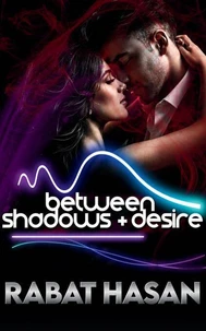 Between Shadows and Desire
