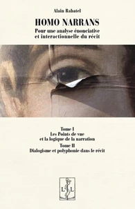 Homo Narrans, pour une analyse énonciative et interactionnelle du récit